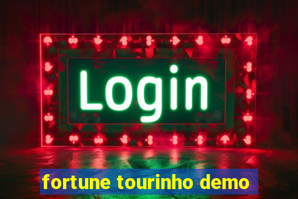 fortune tourinho demo